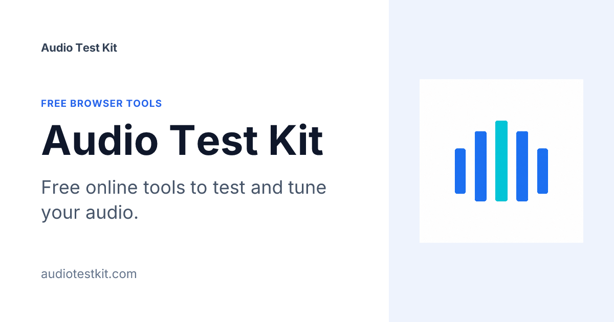 Audio Test Kit — Free online tools to test and tune your audio